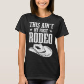 This Aint My First Rodeo Tシャツ (正面)