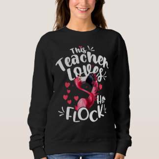 This Assistant Principal Loves Her Flock Flamingo  スウェットシャツ