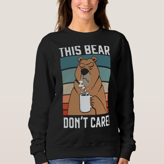 This Bear Don't Care Bear  Wildlife Animal Bear スウェットシャツ (正面)