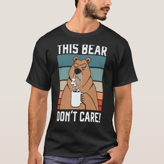 This Bear Don't Care Bear  Wildlife Animal Bear Tシャツ (正面)