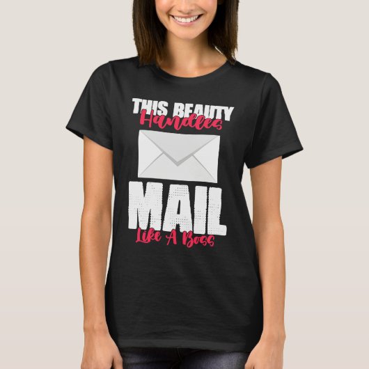 This Beauty Handles Mail Like A Beast Mailwoman Tシャツ (正面)