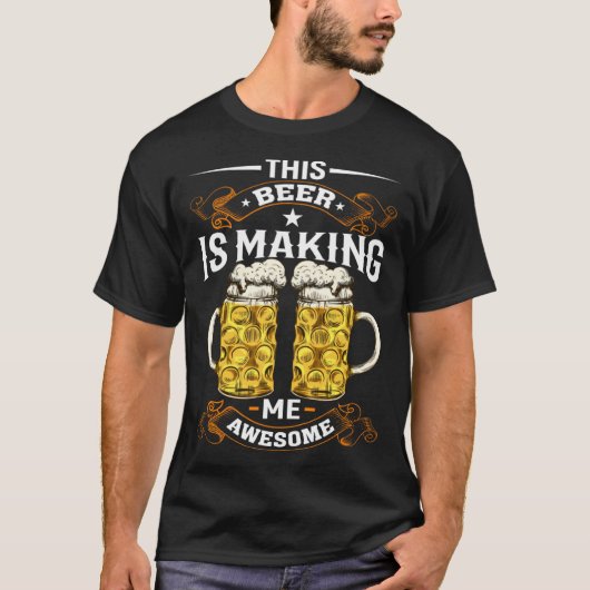 This Beer Is Making Me Awesome  Men Women Beer Dri Tシャツ (正面)