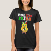 This chick is half Polish half Irish  Polish Irish Tシャツ (正面)