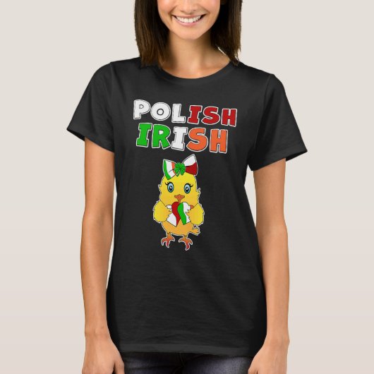This chick is half Polish half Irish  Polish Irish Tシャツ (正面)