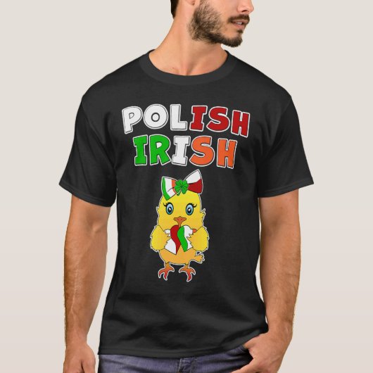 This chick is half Polish half Irish Polish Irish Tシャツ (正面)