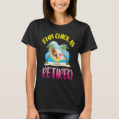 This Chick is Retired  1 Tシャツ (正面)