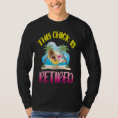 This Chick is Retired  1 Tシャツ (正面)
