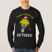 This Chick is Retired  2 Tシャツ (正面)