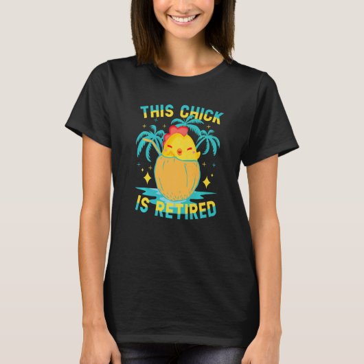 This Chick is retired Women Retirement  3 Tシャツ (正面)