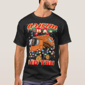 This Christmas All I Want is a Dump Truck Tシャツ (正面)