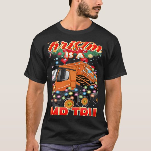 This Christmas All I Want is a Dump Truck Tシャツ (正面)