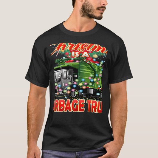 This Christmas All I Want is a Garbage Truck   Tシャツ (正面)