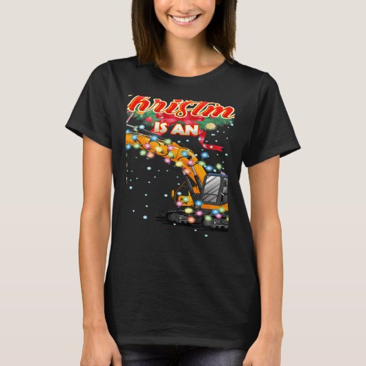 This Christmas All I Want is an Excavator Tシャツ (正面)