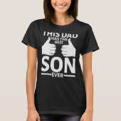 This Dad has the best Son ever Father Papa Pops Pa Tシャツ (正面)