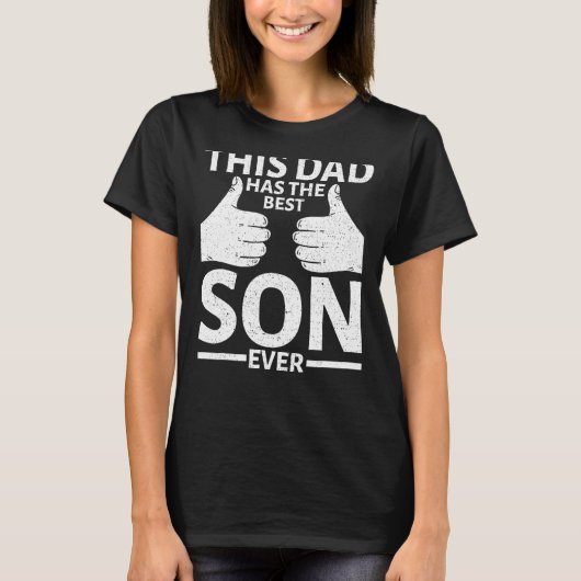 This Dad has the best Son ever Father Papa Pops Pa Tシャツ (正面)