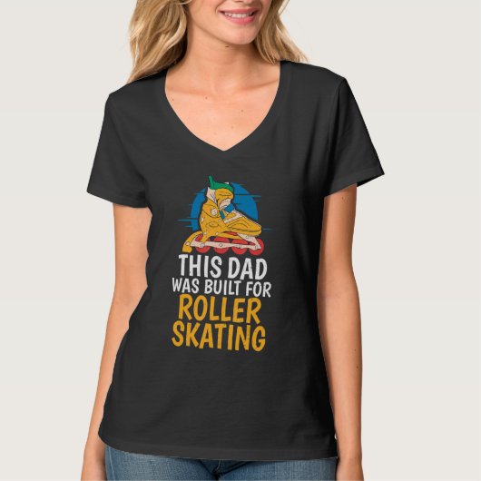 This Dad was built for Roller Skating Dad Tシャツ (正面)