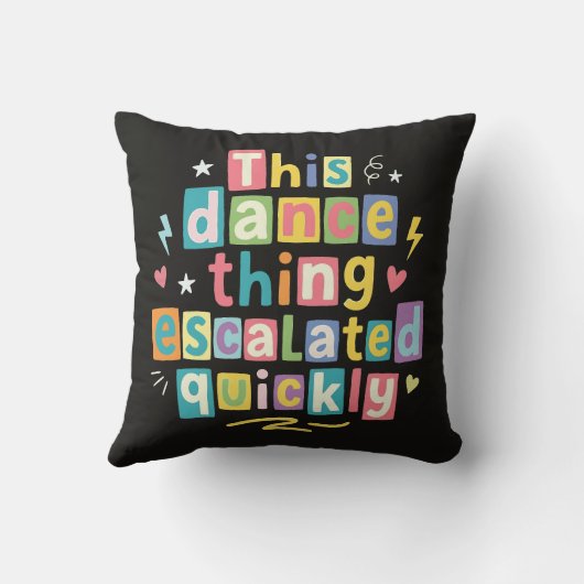 This dance thing escalated quickly クッション (裏面)