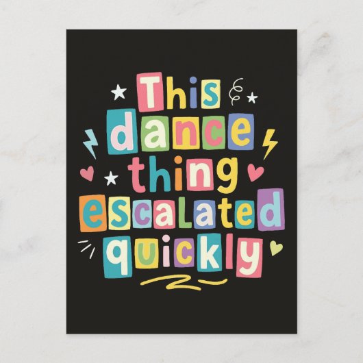 This dance thing escalated quickly ポストカード (正面)