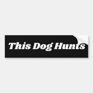 This dog hunts bumper sticker バンパーステッカー
