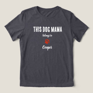 This Dog Mama Belongs To Custom Name T-Shirt Tri-B トライブレンドＴシャツ