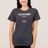 This Dog Mama Belongs To Custom Name T-Shirt Tri-B トライブレンドTシャツ (正面)