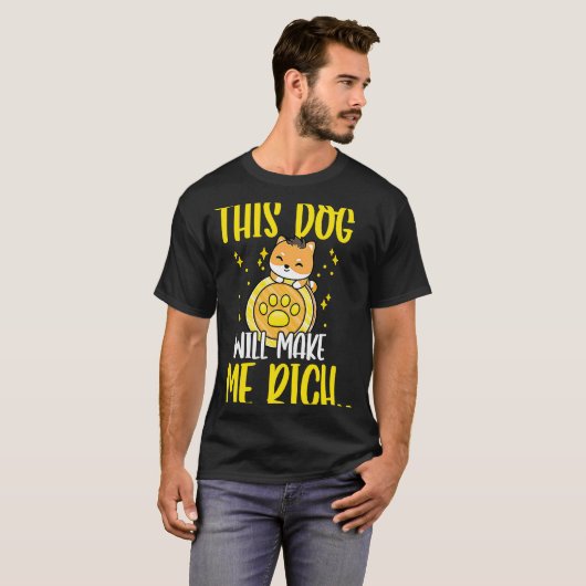 This Dog will Make You Rich Cryptocurrency Crypto  Tシャツ (正面フル)