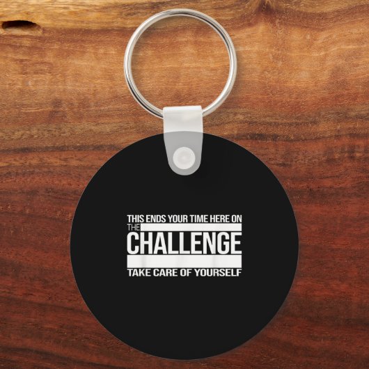 This Ends Your Time Here On The Challenge Take Car キーホルダー (正面)