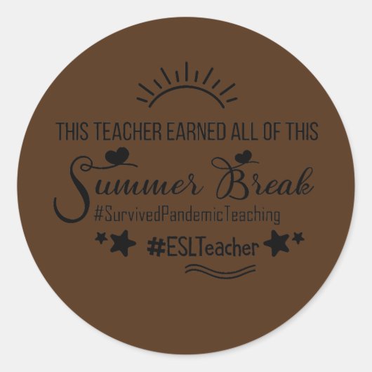 This ESL Teacher Earned All Of This Summer Break ラウンドシール (正面)