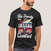 This Family Cruise Has No Control 2023  Vacay Matc Tシャツ (正面)