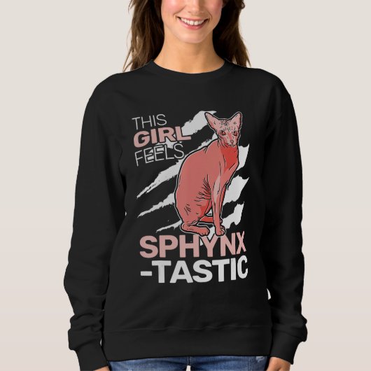This Girl feels SphynxTastic sphynx cat cute for w スウェットシャツ (正面)