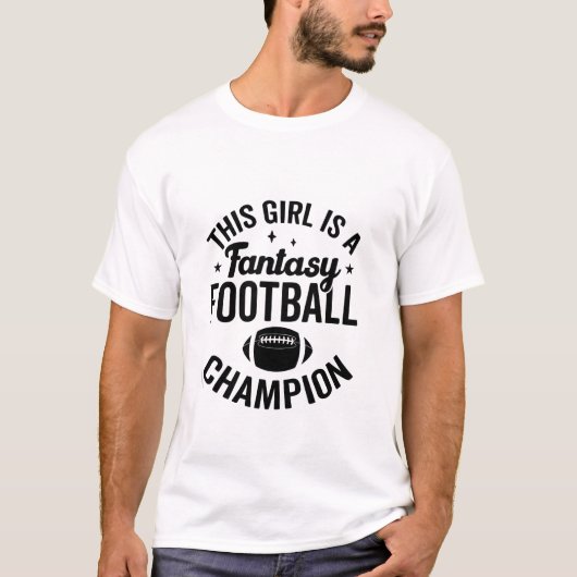 This Girl Is a Fantasy Football Champion Funny  Tシャツ (正面)