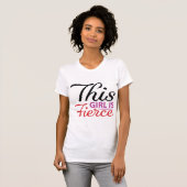 This Girl Is Fierce Empowering Girl Power Quote Tシャツ (正面フル)