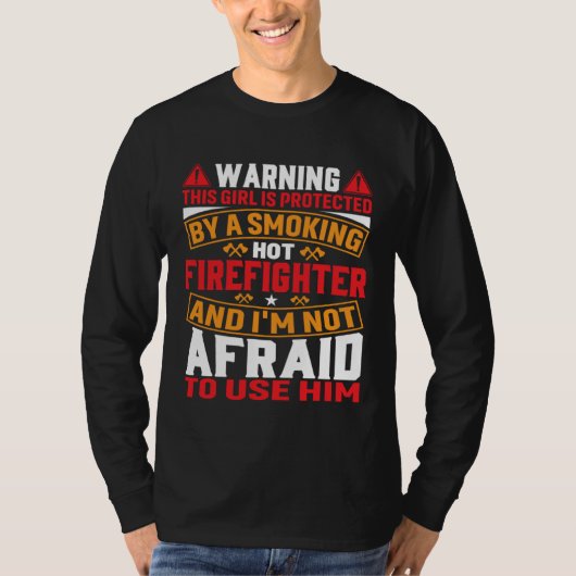 This Girl Is Protected By A Hot Firefighter Girlfr Tシャツ (正面)