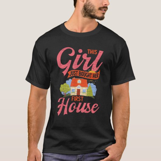 This Girl Just Bought Her First House New Homeowne Tシャツ (正面)