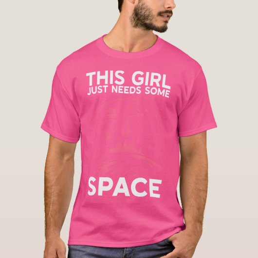 This Girl Just Needs Some Space Astronomy Tシャツ (正面)