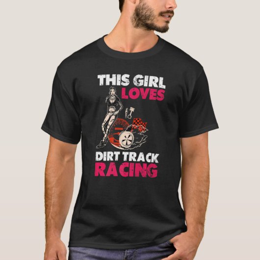 This Girl Loves Dirt Track Racing For Girl Women D Tシャツ (正面)