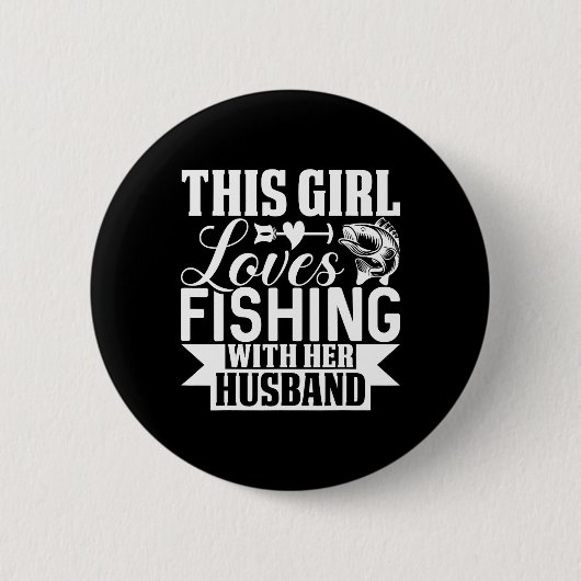 This Girl Loves Fishing With Her Husnd  缶バッジ (正面)