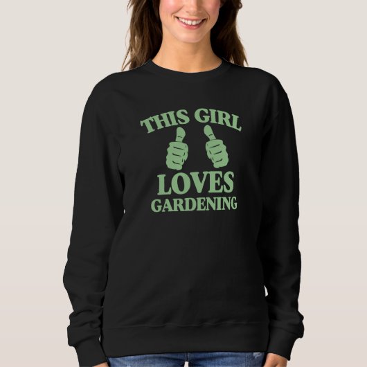 This Girl Loves Gardening Two Thumbs Trendy Garden スウェットシャツ (正面)