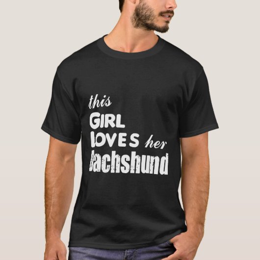 This Girl Loves Her Dachshund Tシャツ (正面)