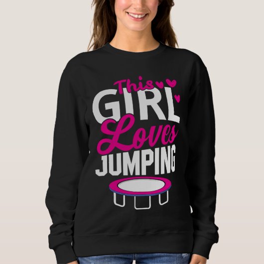 This Girl Loves Jumping Trampoline Sport Fitness スウェットシャツ (正面)