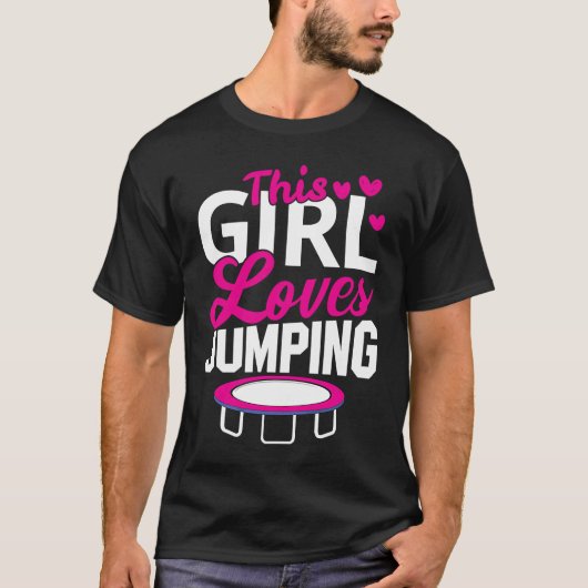 This Girl Loves Jumping Trampoline Sport Fitness Tシャツ (正面)