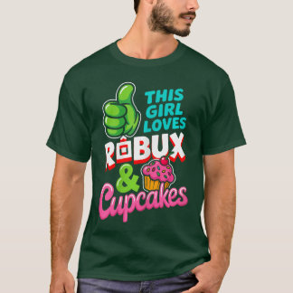 This Girl Loves ROBUX and Cupcakes Funny Gamer Gir Tシャツ