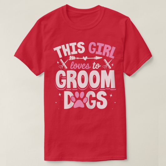 This Girl Loves To Groom Dogs  Tシャツ (デザイン正面)