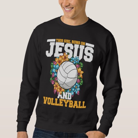 This girl runs on jesus and volleyball スウェットシャツ (正面)