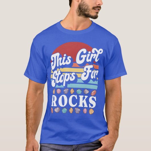 This Girl Stops For Rocks Rock Collecting Geology  Tシャツ (正面)