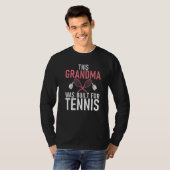 This Grandma was built for Tennis Grandma   Tシャツ (正面フル)