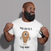 “This Guy is a Leg Man" Thanksgiving Humor Tシャツ