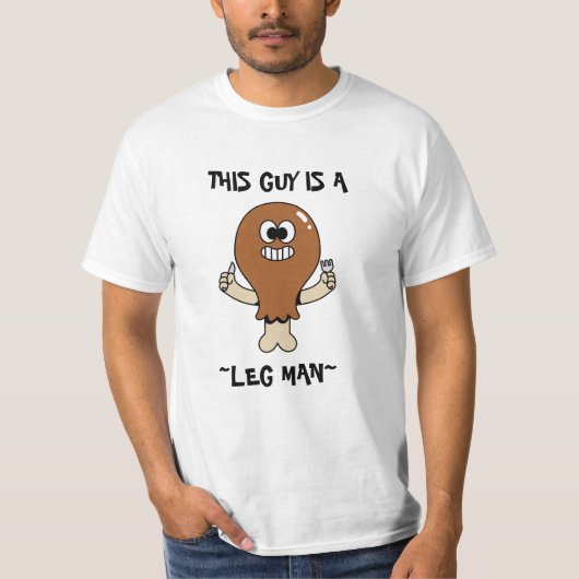 “This Guy is a Leg Man" Thanksgiving Humor Tシャツ (正面)