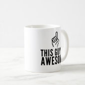 This Guy Is Awesome Funny Coffee Mug コーヒーマグカップ (正面右)