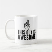 This Guy Is Awesome Funny Coffee Mug コーヒーマグカップ (左)